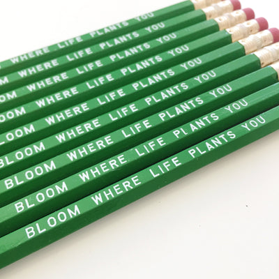 Bloom Where Life Plants You Pencils