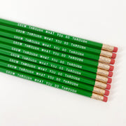 Grow through what you go through Pencils