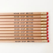 Never Stop Writing Pencils