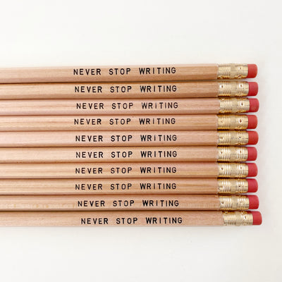 Never Stop Writing Pencils