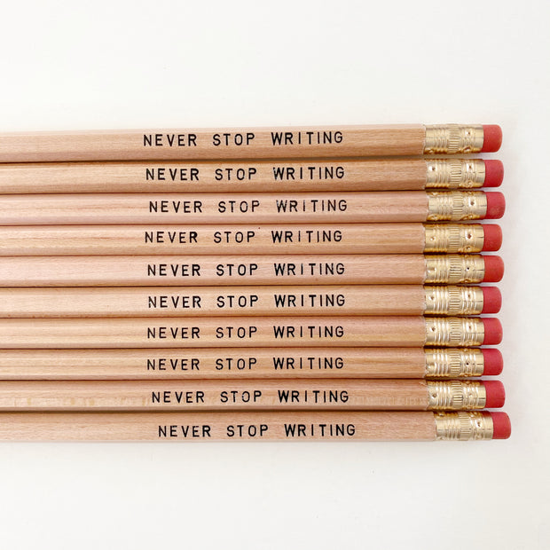 Never Stop Writing Pencils